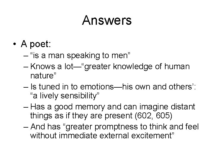 Answers • A poet: – “is a man speaking to men” – Knows a