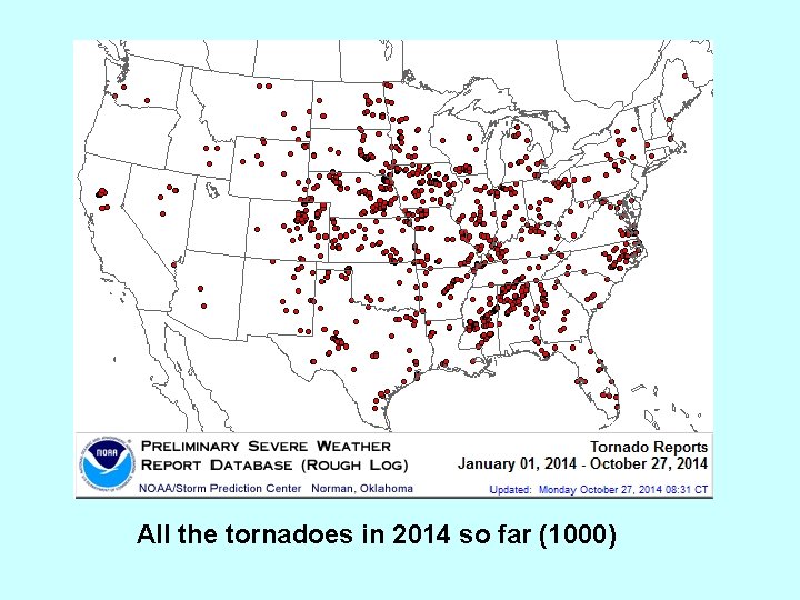 All the tornadoes in 2014 so far (1000) 