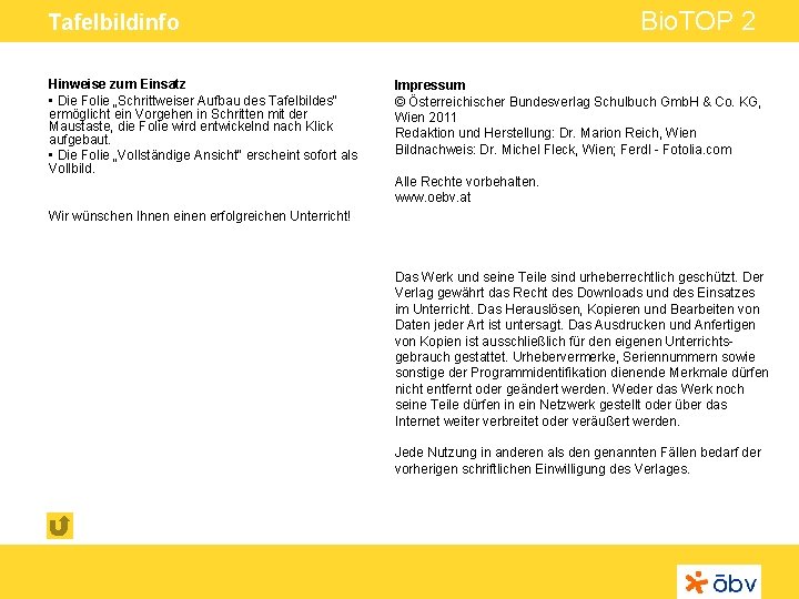 Bio. TOP 2 Tafelbildinfo Hinweise zum Einsatz • Die Folie „Schrittweiser Aufbau des Tafelbildes“