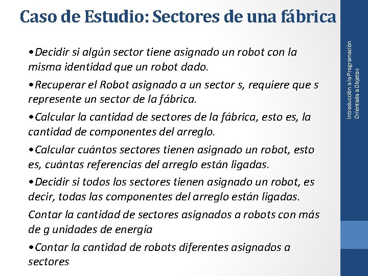  • Decidir si algún sector tiene asignado un robot con la misma identidad