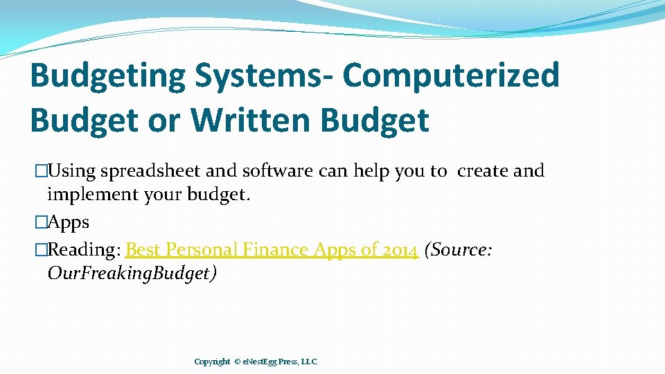 Budgeting Systems- Computerized Budget or Written Budget �Using spreadsheet and software can help you