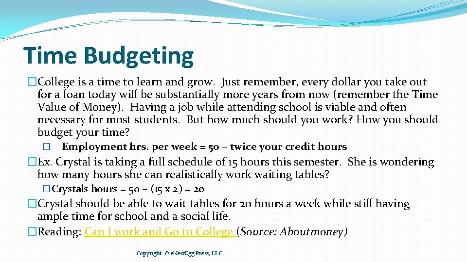 Time Budgeting �College is a time to learn and grow. Just remember, every dollar