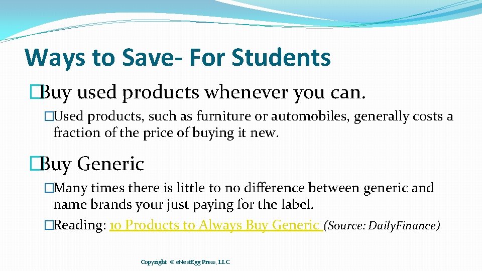 Ways to Save- For Students �Buy used products whenever you can. �Used products, such