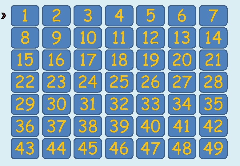 1 8 15 22 29 36 43 2 9 16 23 30 37 44 1 8 15 22 29 36 43 2 9 16 23 30 37 44