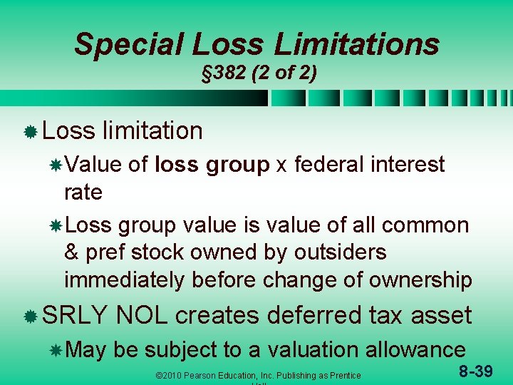 Special Loss Limitations § 382 (2 of 2) ® Loss limitation Value of loss