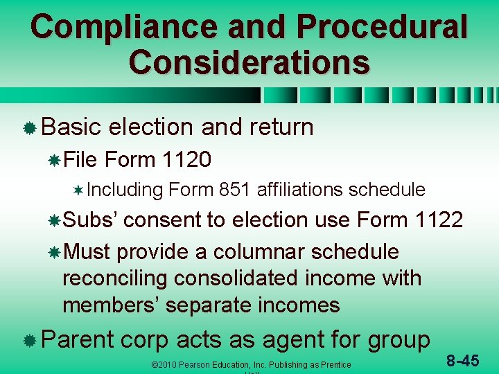 Compliance and Procedural Considerations ® Basic File election and return Form 1120 ¬Including Form