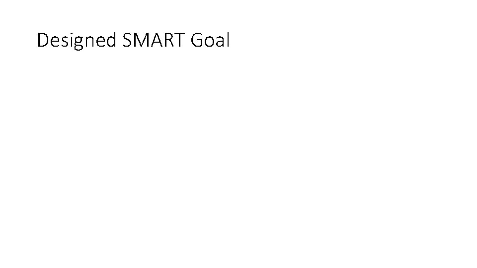 Designed SMART Goal 