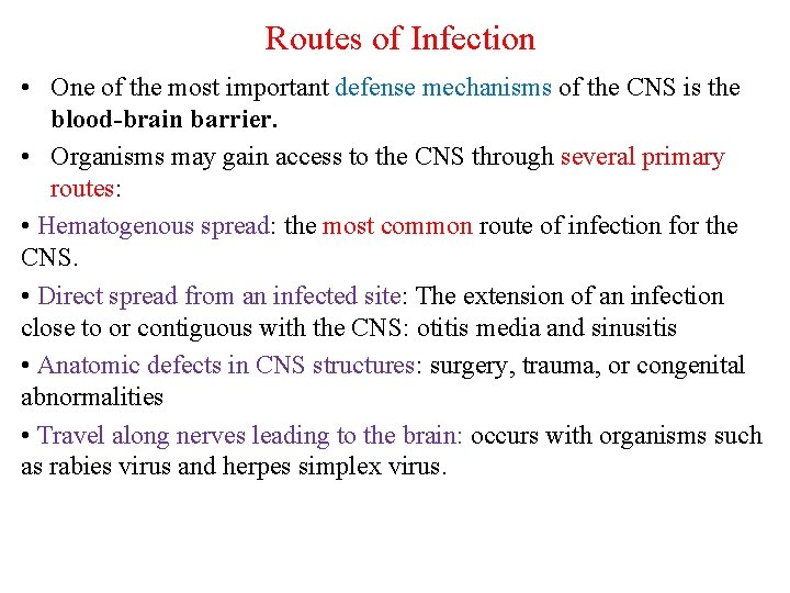 Routes of Infection • One of the most important defense mechanisms of the CNS
