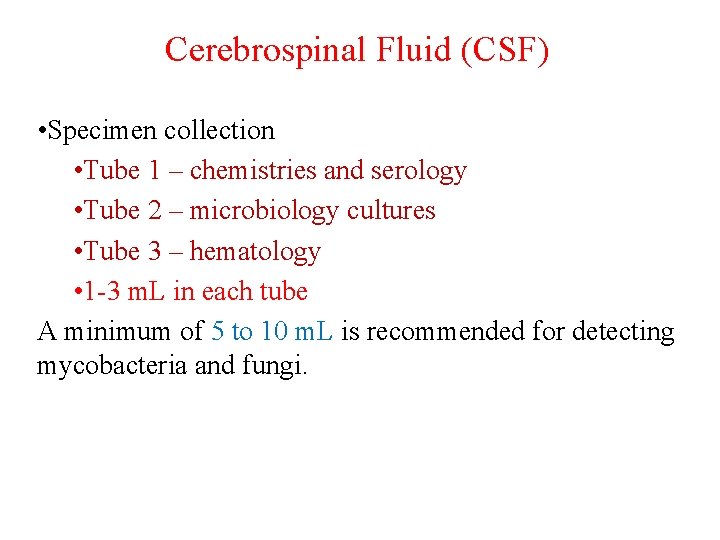 Cerebrospinal Fluid (CSF) • Specimen collection • Tube 1 – chemistries and serology •