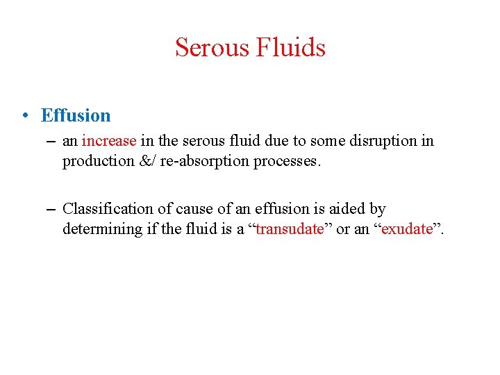 Serous Fluids • Effusion – an increase in the serous fluid due to some