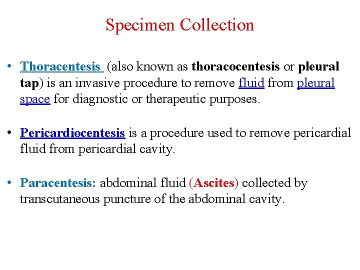 Specimen Collection • Thoracentesis (also known as thoracocentesis or pleural tap) is an invasive