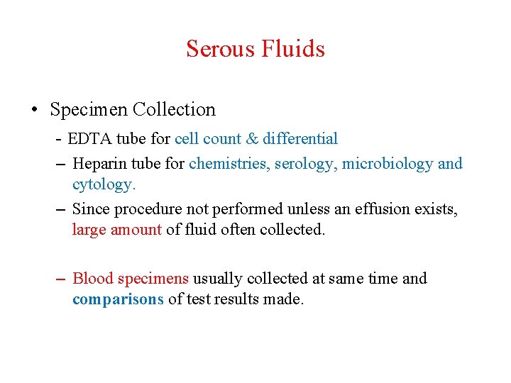 Serous Fluids • Specimen Collection - EDTA tube for cell count & differential –