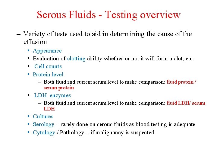 Serous Fluids - Testing overview – Variety of tests used to aid in determining