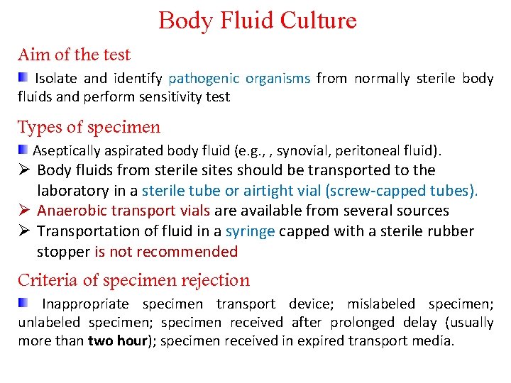Body Fluid Culture Aim of the test Isolate and identify pathogenic organisms from normally