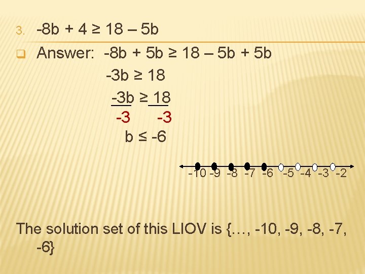 3. q -8 b + 4 ≥ 18 – 5 b Answer: -8 b