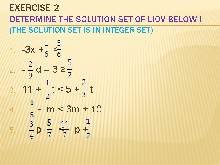 EXERCISE 2 DETERMINE THE SOLUTION SET OF LIOV BELOW ! (THE SOLUTION SET IS