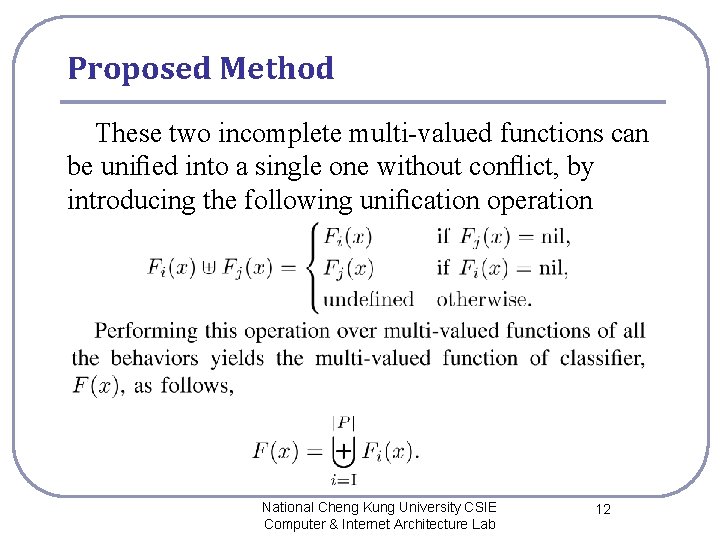 Proposed Method These two incomplete multi-valued functions can be uniﬁed into a single one