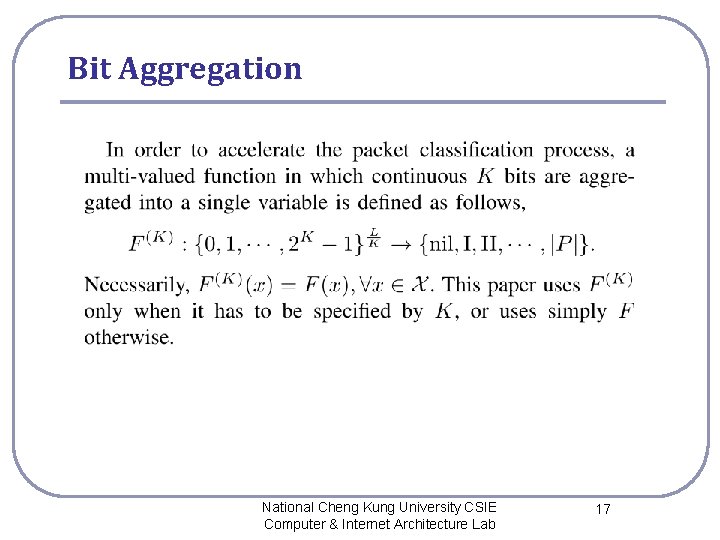 Bit Aggregation National Cheng Kung University CSIE Computer & Internet Architecture Lab 17 