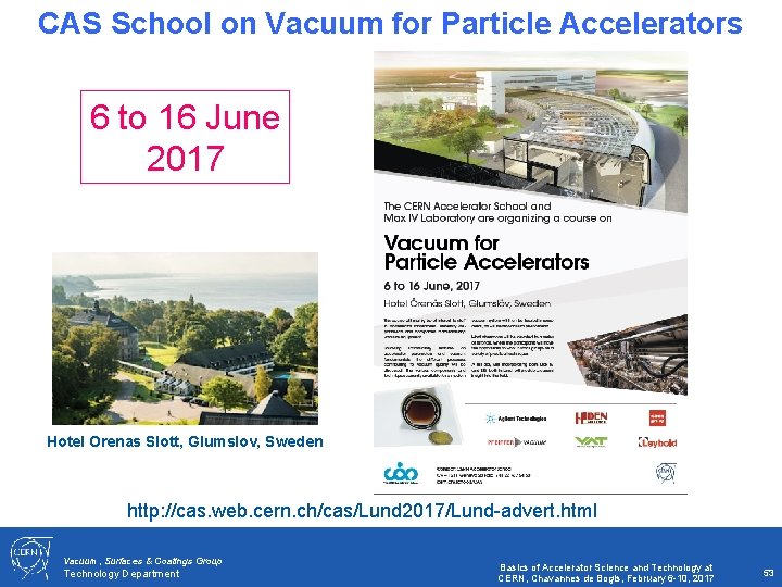 CAS School on Vacuum for Particle Accelerators 6 to 16 June 2017 Hotel Orenas