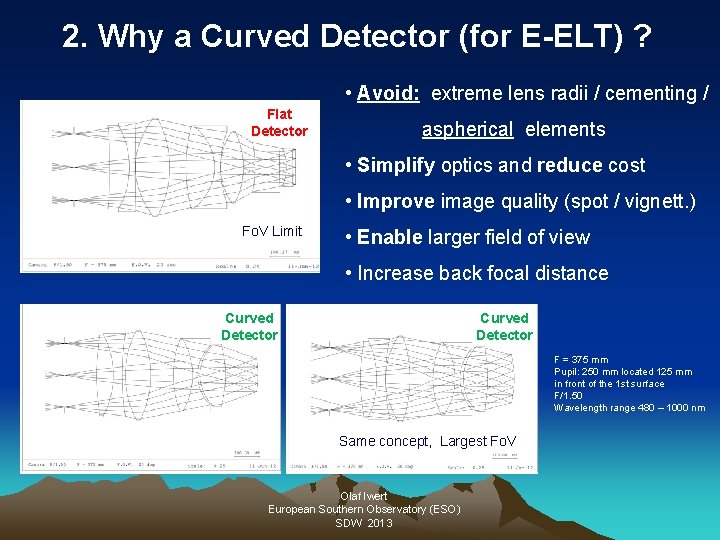 2. Why a Curved Detector (for E-ELT) ? • Avoid: extreme lens radii /