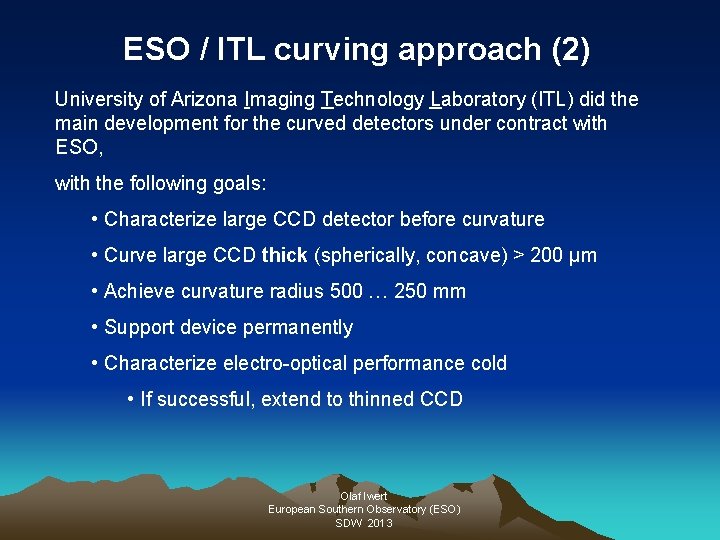 ESO / ITL curving approach (2) University of Arizona Imaging Technology Laboratory (ITL) did