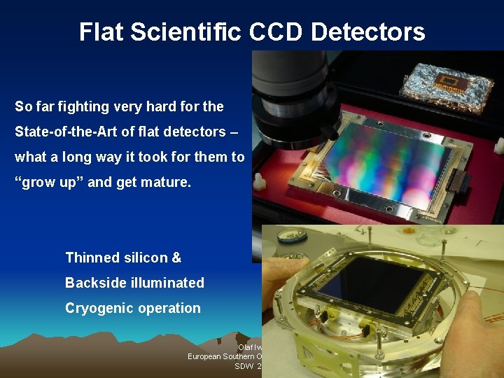Flat Scientific CCD Detectors So far fighting very hard for the State-of-the-Art of flat