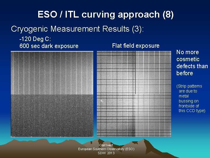 ESO / ITL curving approach (8) Cryogenic Measurement Results (3): -120 Deg C: 600