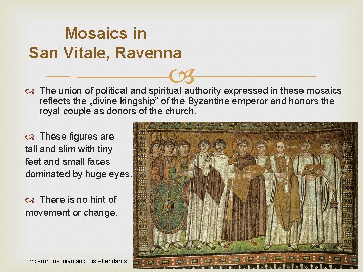 Mosaics in San Vitale, Ravenna The union of political and spiritual authority expressed in