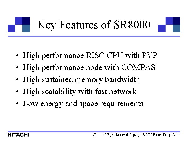 Key Features of SR 8000 • • • High performance RISC CPU with PVP