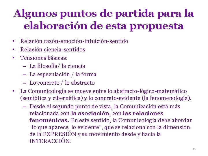 Algunos puntos de partida para la elaboración de esta propuesta • Relación razón-emoción-intuición-sentido •