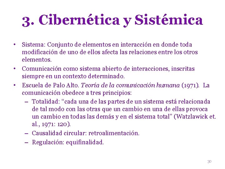 3. Cibernética y Sistémica • Sistema: Conjunto de elementos en interacción en donde toda