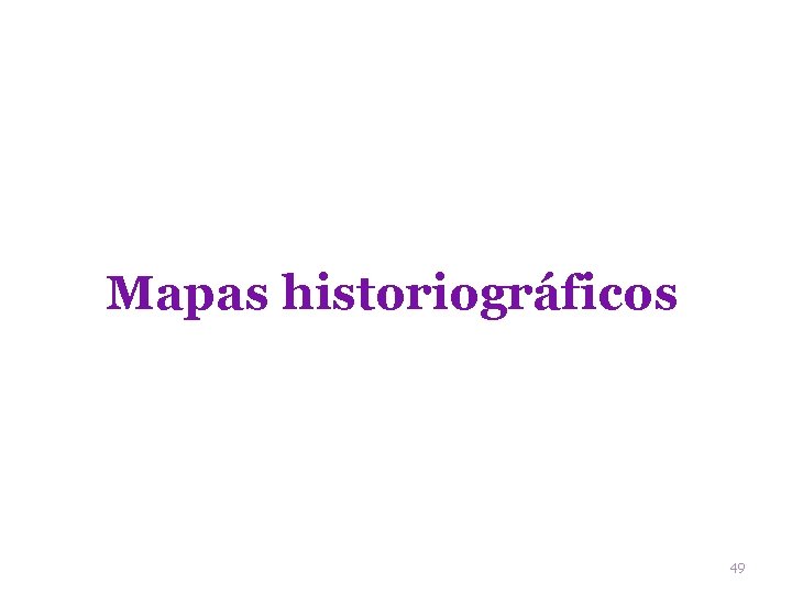 Mapas historiográficos 49 