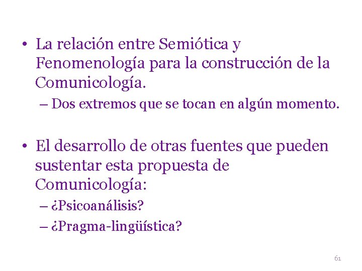  • La relación entre Semiótica y Fenomenología para la construcción de la Comunicología.