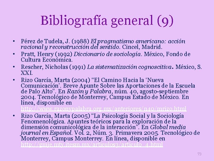 Bibliografía general (9) • Pérez de Tudela, J. (1988) El pragmatismo americano: acción racional