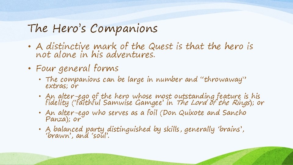 The Hero’s Companions • A distinctive mark of the Quest is that the hero