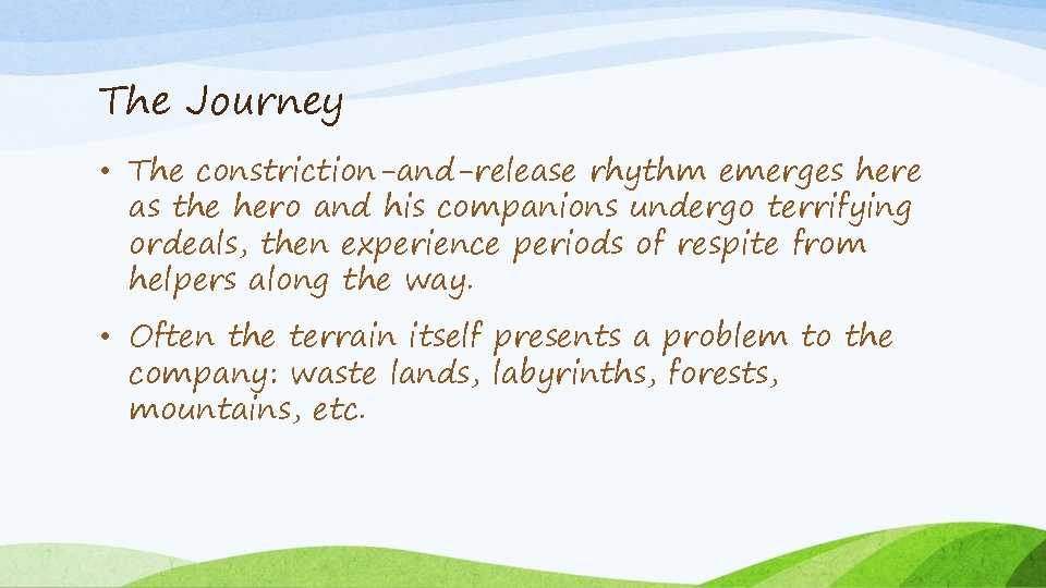 The Journey • The constriction-and-release rhythm emerges here as the hero and his companions