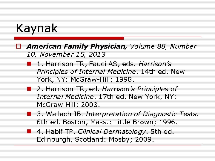 Kaynak o American Family Physician, Volume 88, Number 10, November 15, 2013 n 1.
