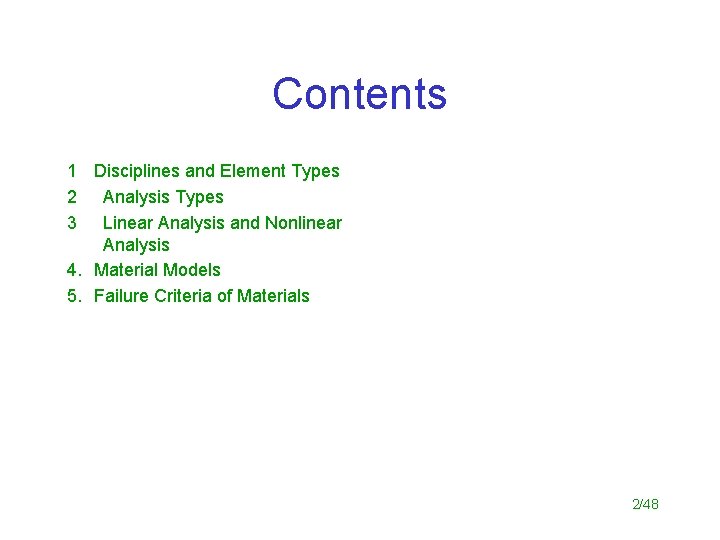 Contents 1 Disciplines and Element Types 2 Analysis Types 3 Linear Analysis and Nonlinear