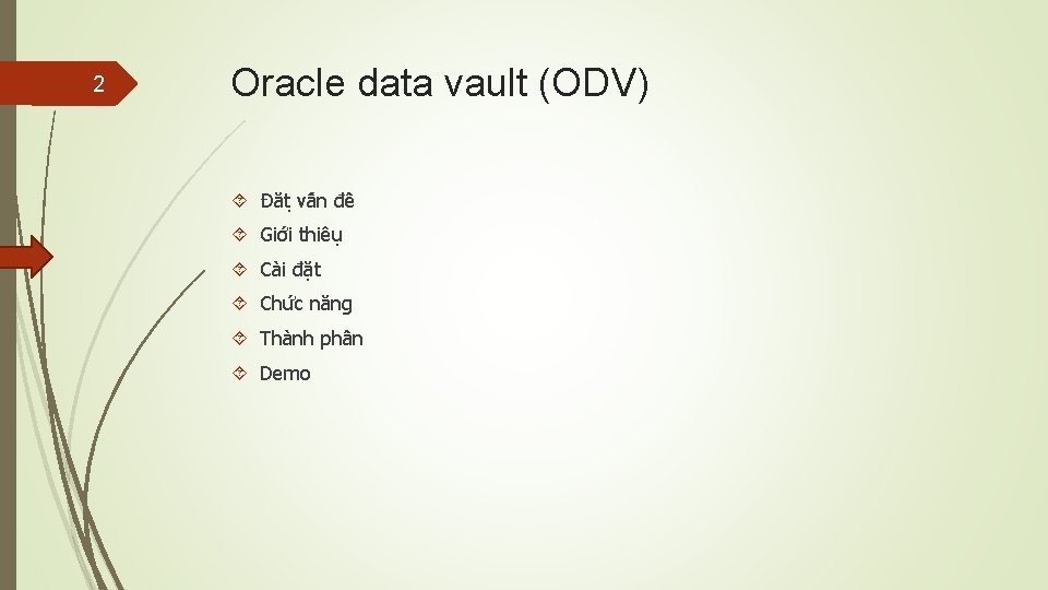 2 Oracle data vault (ODV) Đă t vâ n đê Giơ i thiê u