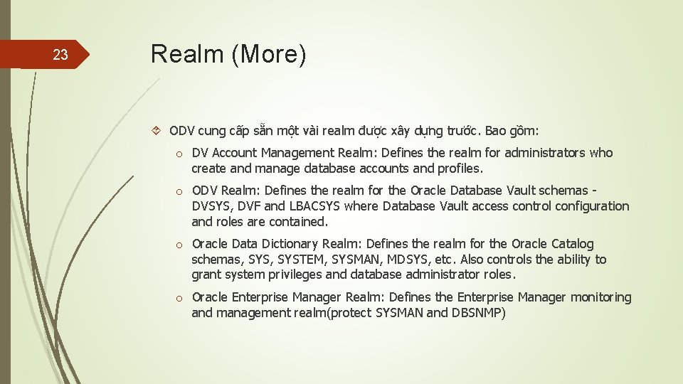 23 Realm (More) ODV cung cấp sẵn một vài realm được xây dựng trước.