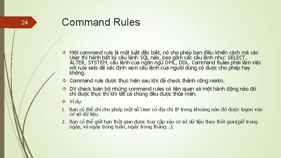 24 Command Rules Một command rule là một luật đặc biệt, nó cho phép