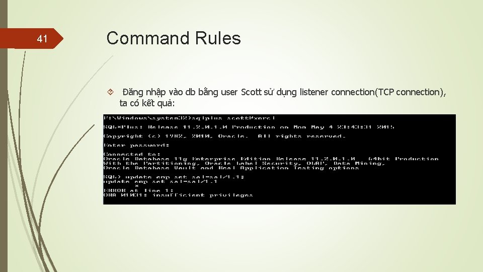 41 Command Rules Đăng nhập vào db bằng user Scott sử dụng listener connection(TCP