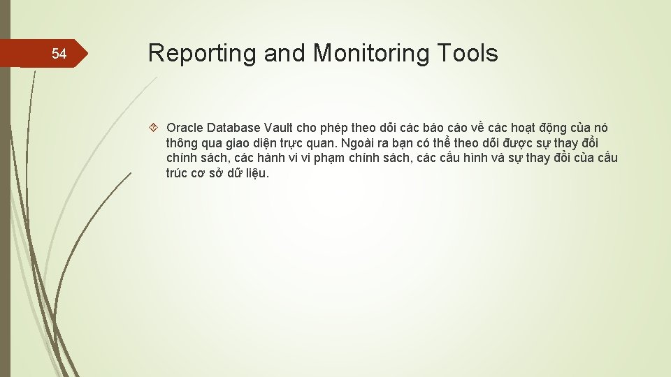 54 Reporting and Monitoring Tools Oracle Database Vault cho phép theo dõi các báo