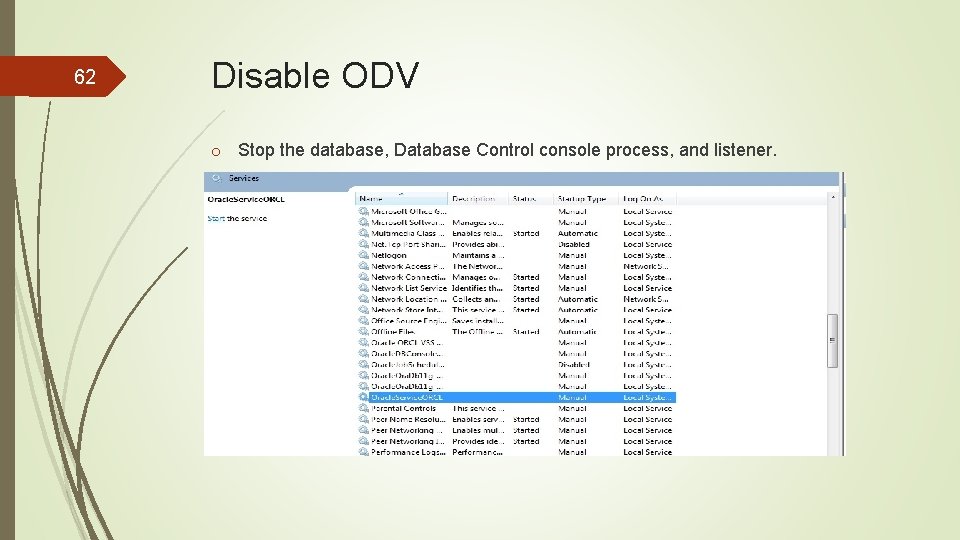 62 Disable ODV o Stop the database, Database Control console process, and listener. 