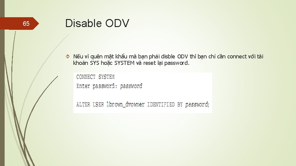 65 Disable ODV Nếu vì quên mật khẩu mà bạn phải disble ODV thì