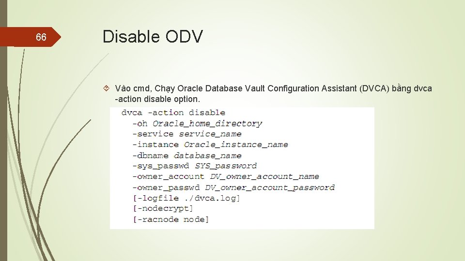 66 Disable ODV Vào cmd, Chạy Oracle Database Vault Configuration Assistant (DVCA) bằng dvca