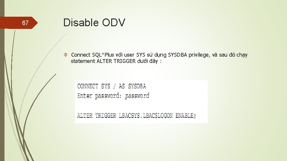 67 Disable ODV Connect SQL*Plus với user SYS sử dụng SYSDBA privilege, và sau