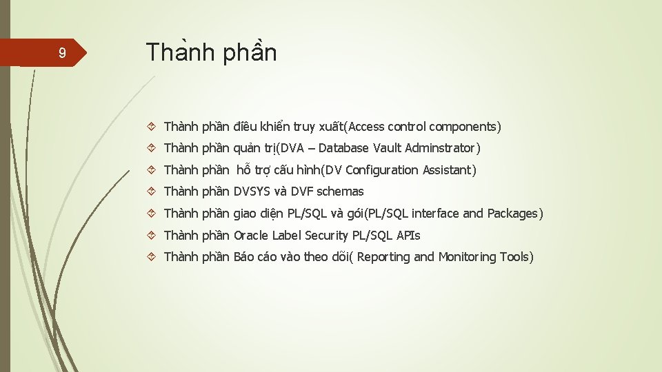 9 Tha nh phâ n Thành phần điều khiển truy xuất(Access control components) Thành