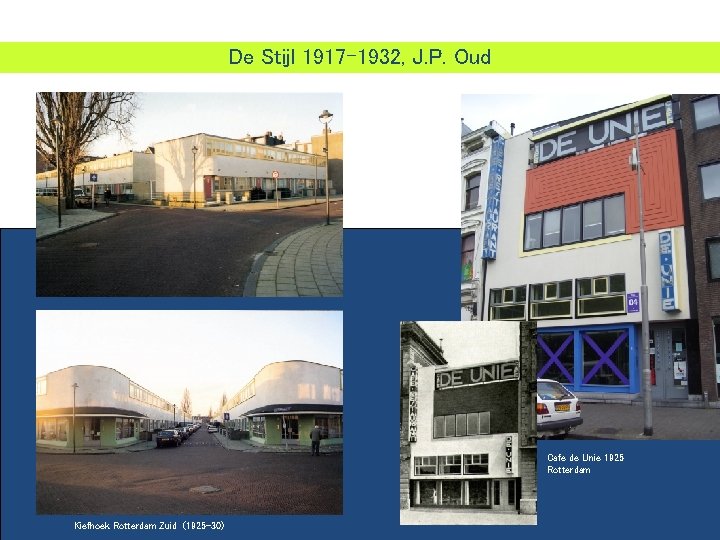 De Stijl 1917 -1932, J. P. Oud Cafe de Unie 1925 Rotterdam Kiefhoek Rotterdam