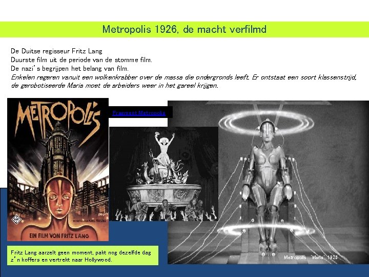 Metropolis 1926, de macht verfilmd De Duitse regisseur Fritz Lang Duurste film uit de
